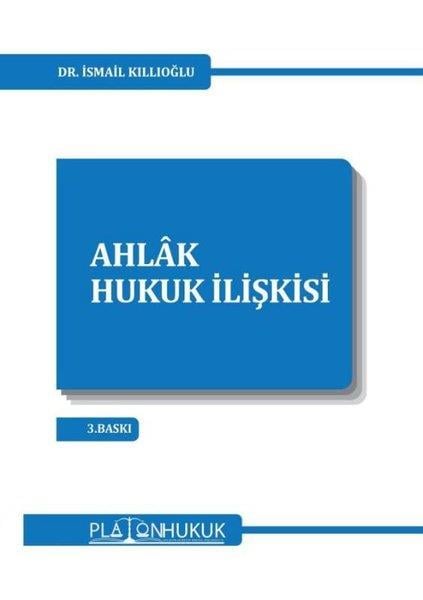 İsmail KıllıoğluHukuk Üzerine KitaplarAhlak Hukuk İlişkisi