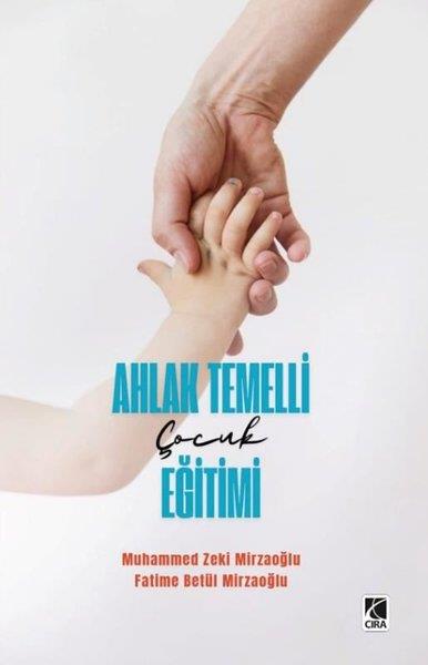 Fatime Betül MirzaoğluEğitimAhlak Temelli Çocuk Eğitimi