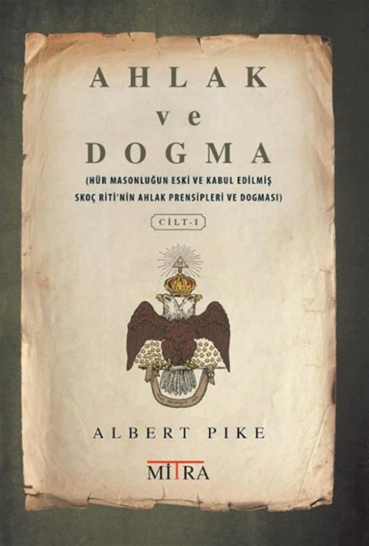 Albert PikeParapsikoloji KitaplarıAhlak ve Dogma - Cilt 1