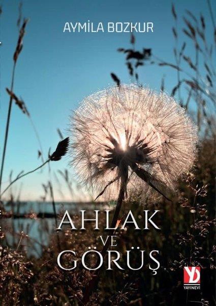 Aymila BozkurDeneme KitaplarıAhlak ve Görüş