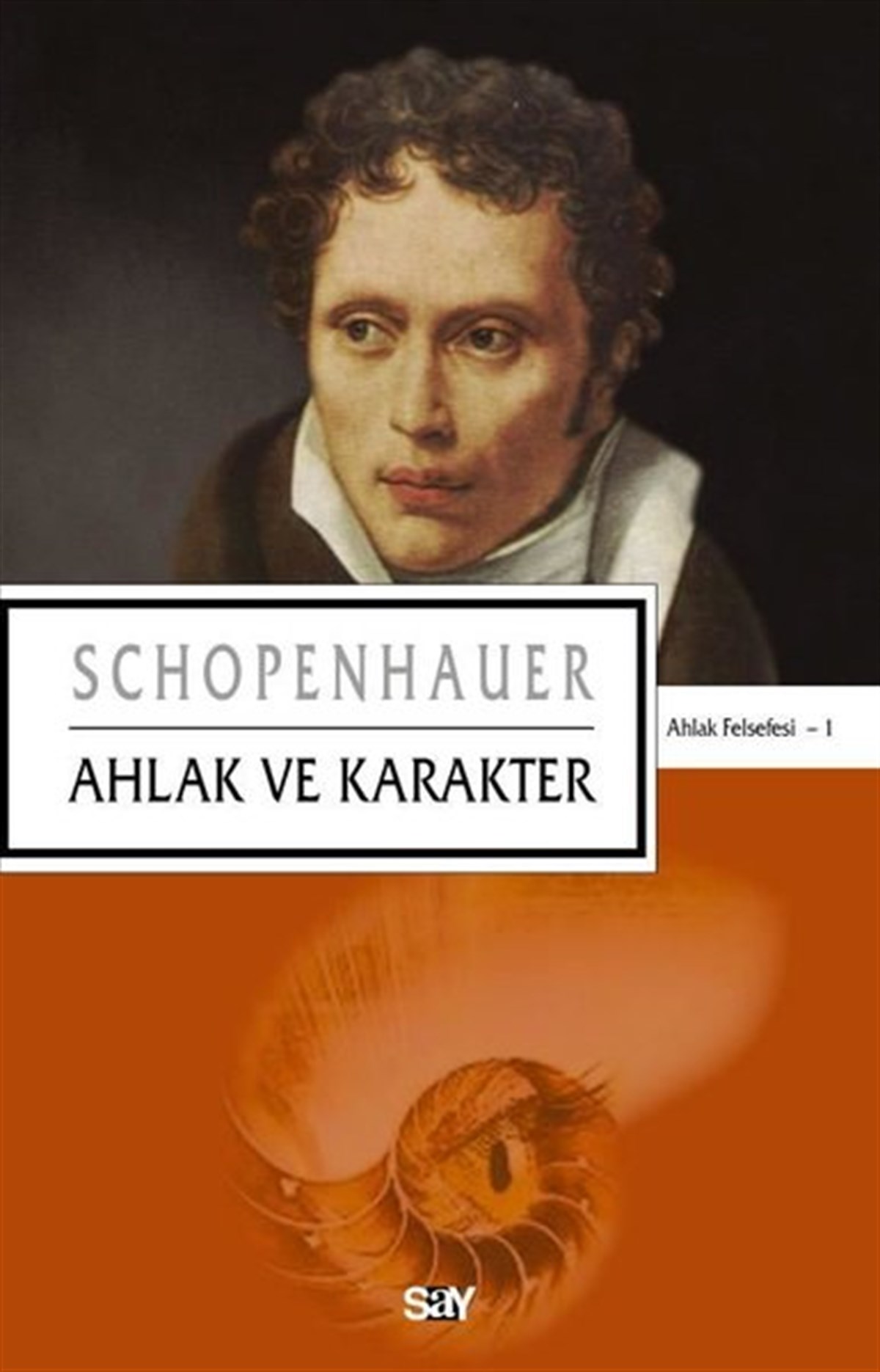Arthur SchopenhauerFelsefe BilimiAhlak ve Karakter - Ahlak Felsefesi 1