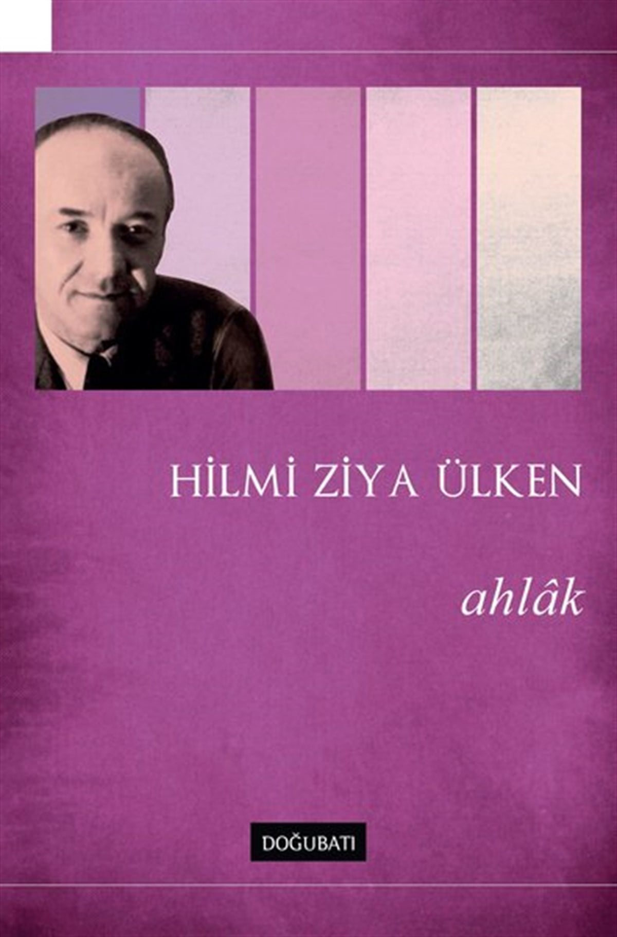 Hilmi Ziya ÜlkenFelsefe BilimiAhlak