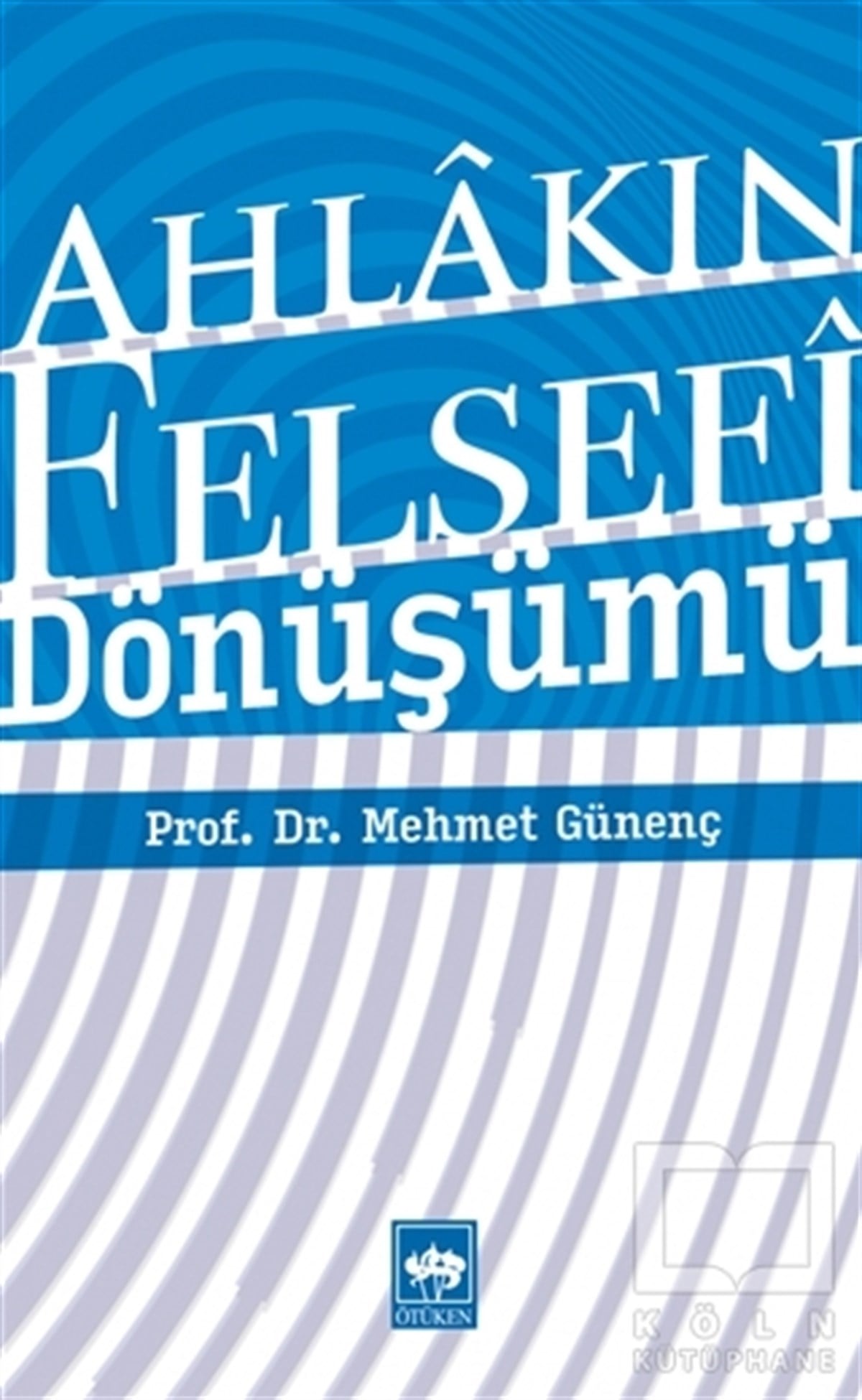 Mehmet GünençDüşünce KitaplarıAhlakın Felsefi Dönüşümü