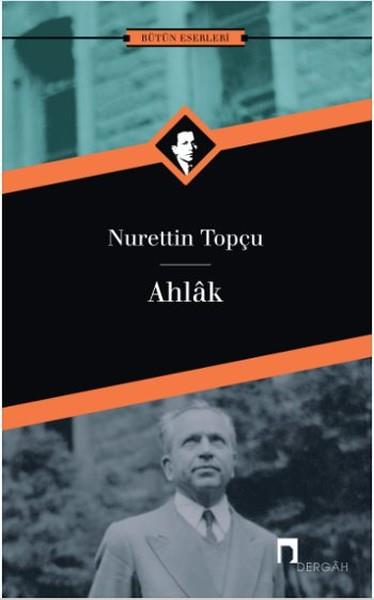 Nurettin TopçuEleştiri & Kuram & İnceleme KitaplarıAhlak