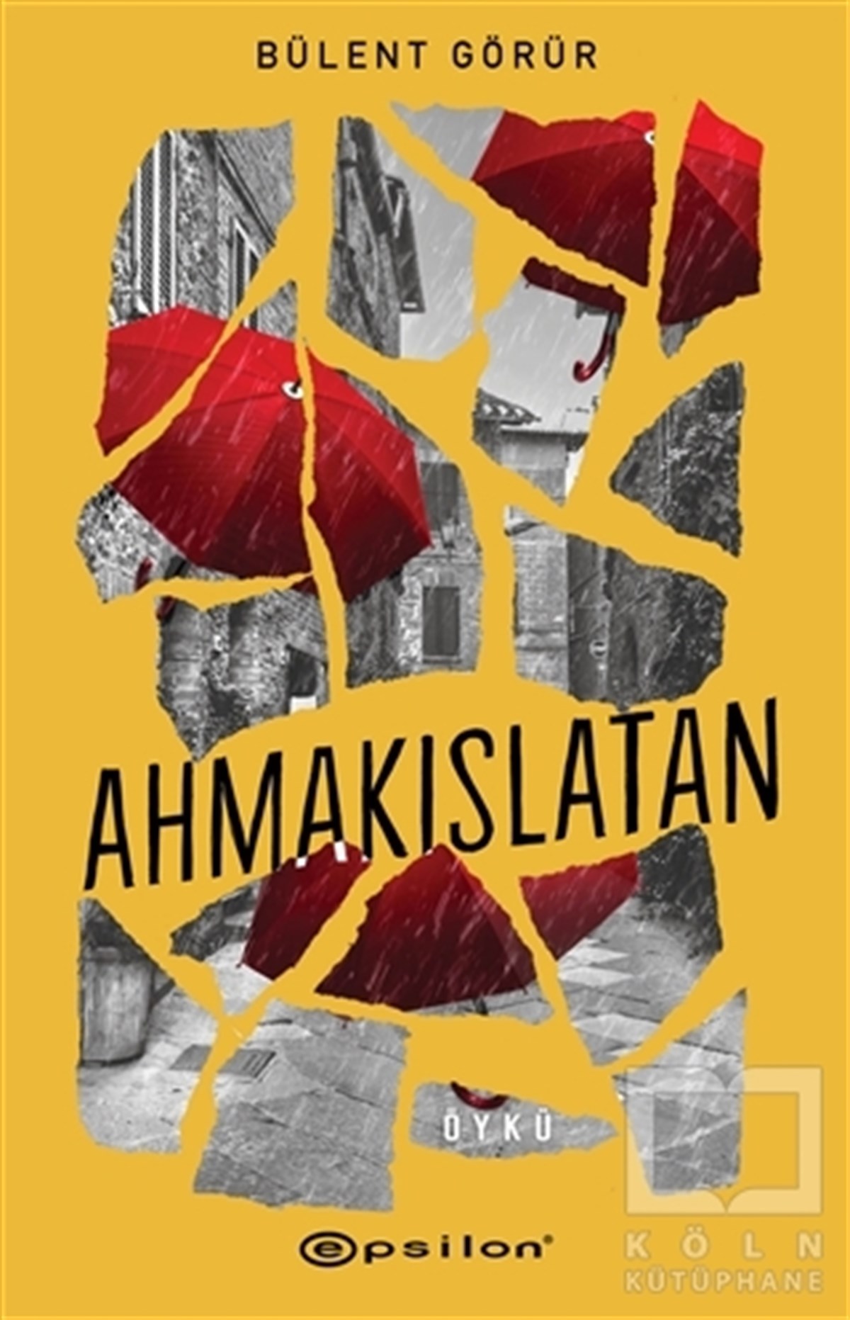 Bülent GörürHikaye (Öykü) KitaplarıAhmakıslatan