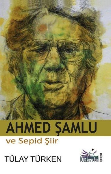 Tülay TürkenEleştiri & Kuram & İnceleme KitaplarıAhmed Şamlu ve Sepid Şiir