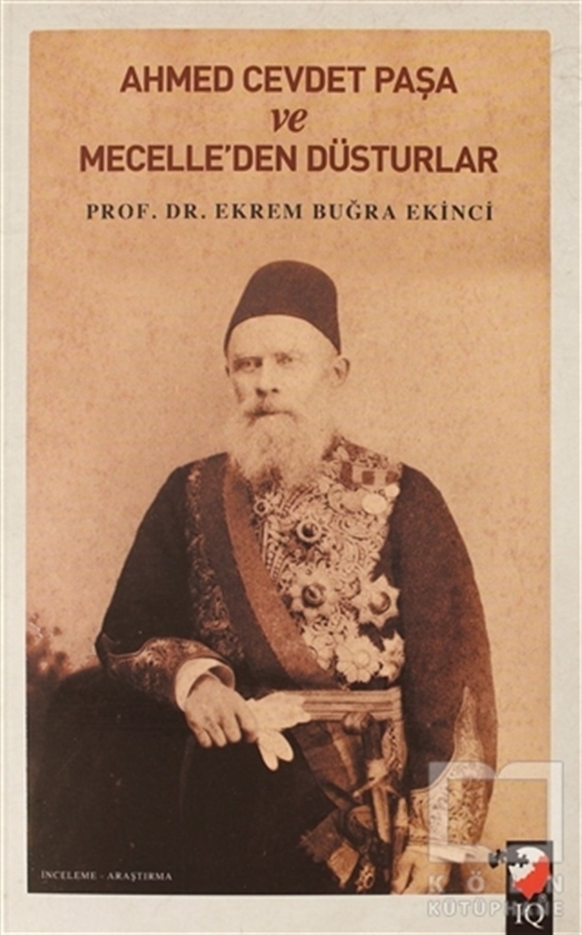 Ekrem Buğra EkinciForschung, Analyse und TheoriebücherAhmet Cevdet Paşa ve Mecelle'den Düsturlar
