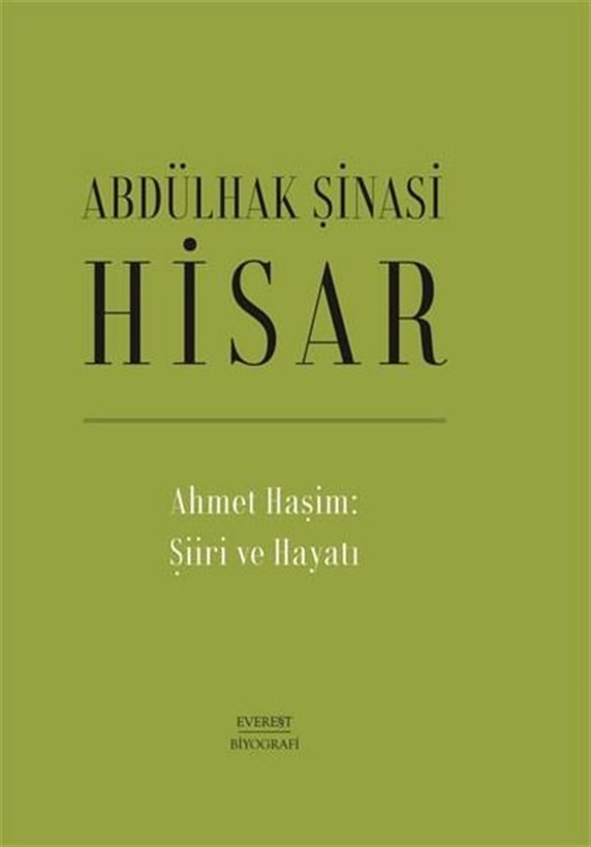 Abdülhak Şinasi HisarTarihi Biyografi ve Otobiyografi KitaplarıAhmet Haşim: Şiiri ve Hayatı