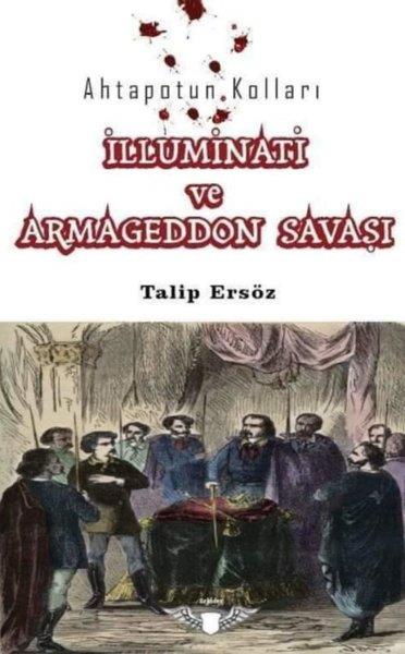 Talip ErsözDinAhtapotun Kolları - İlluminati ve Armageddon Savaşı