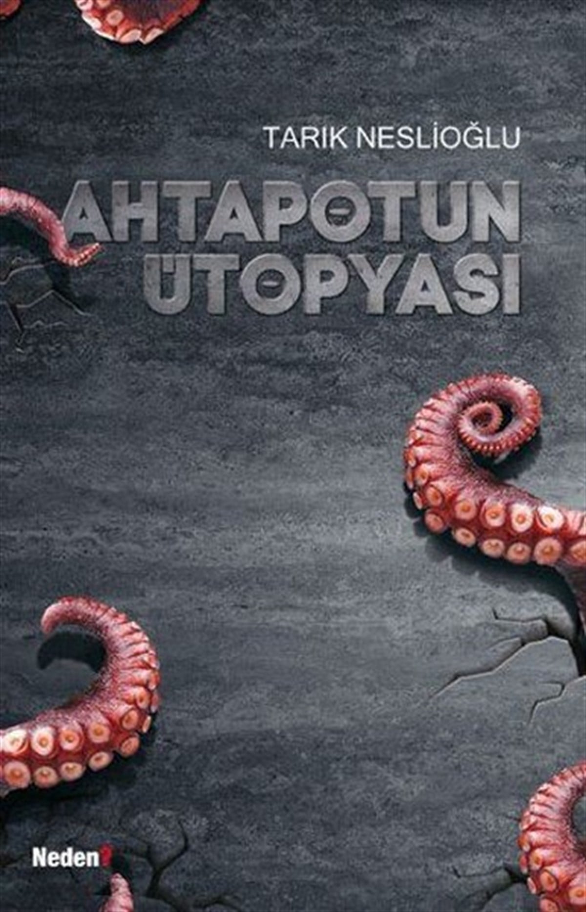 Tarık NeslioğluTürkiye Siyaseti ve Politikası KitaplarıAhtapotun Ütopyası
