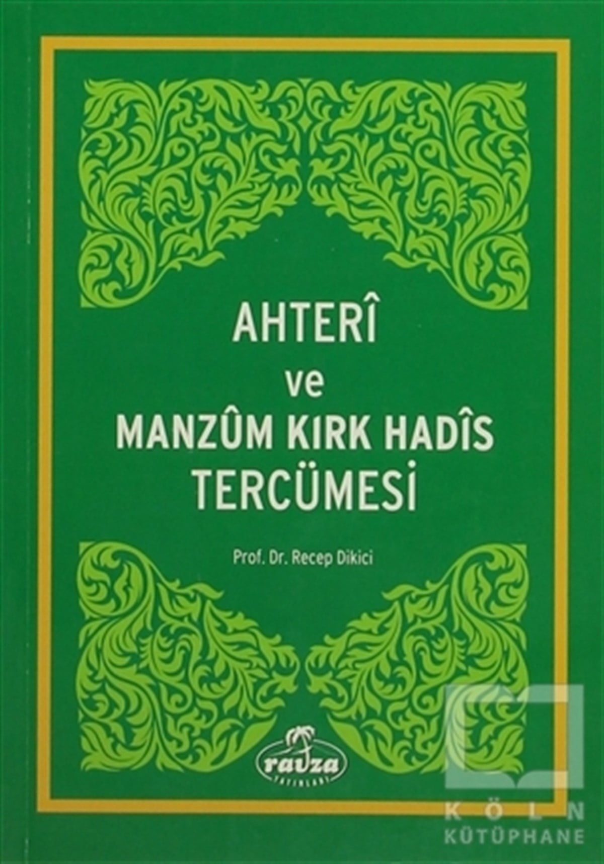 Recep DikiciDiğerAhteri ve Manzum Kırk Hadis Tercümesi