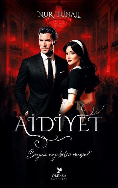 Nur TunalıLiebesromaneAidiyet 1 - Boyun Eğebilir misin?