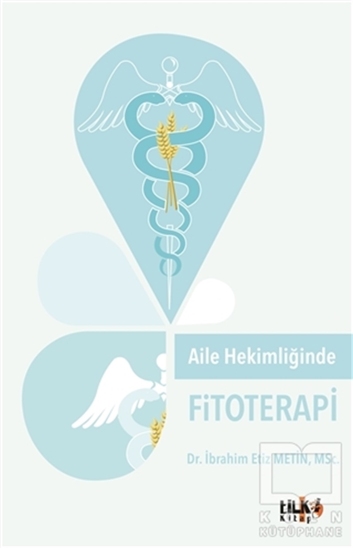 İbrahim Etiz MetinDiğerAile Hekimliğinde Fitoterapi
