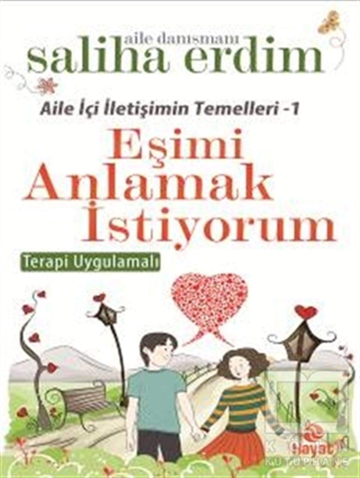 Saliha ErdimKadın - Erkek İlişkileriAile İçi İletişimin Temelleri - 1 / Eşimi Anlamak İstiyorum