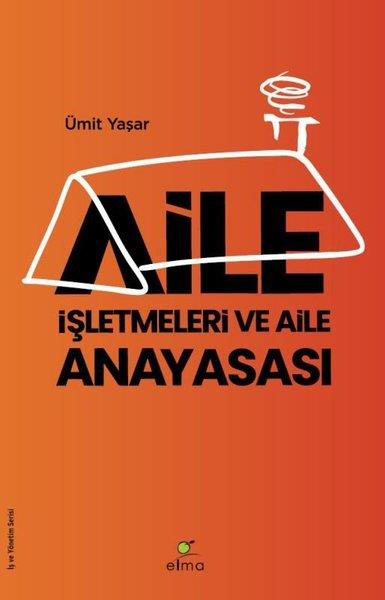 Ümit YaşarYönetim / İş Geliştirme / KaliteAile İşletmeleri ve Aile Anayasası