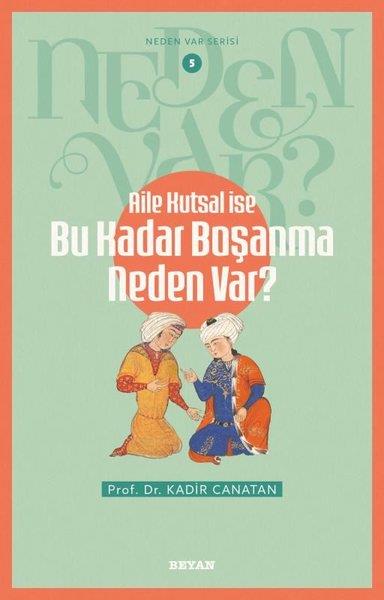 Kadir Canatanİslami KitaplarAile Kutsal İse Bu Kadar Boşanma Neden Var? Neden Var Serisi 5