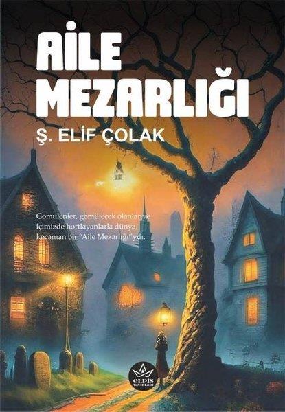 Ş. Elif ÇolakTürk RomaniAile Mezarlığı