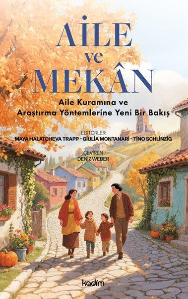 KolektifSosyoloji KitaplarıAile ve Mekan: Aile Kuramına ve Araştırma Yöntemlerine Yeni Bir Bakış