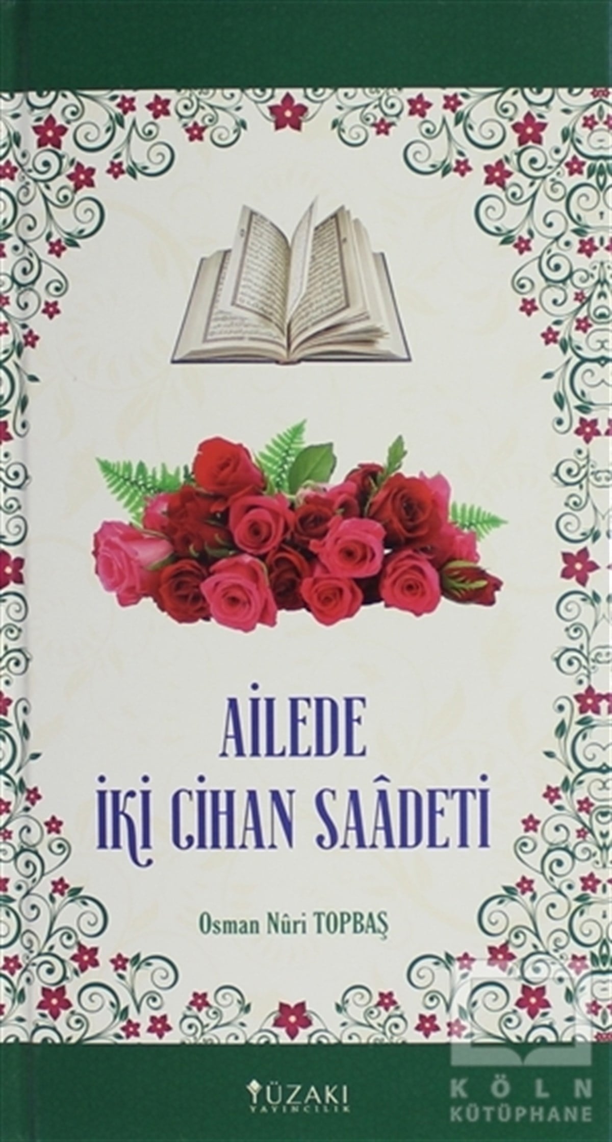 Osman Nuri TopbaşAile ve ÇocukAilede İki Cihan Saadeti