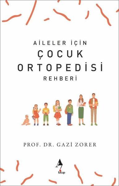 Gazi ZorerAile - ÇocukAileler İçin Çocuk Ortopedisi Rehberi