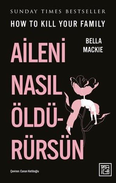 Bella MackieKorku Kitapları & Gerilim KitaplarıAileni Nasıl Öldürürsün