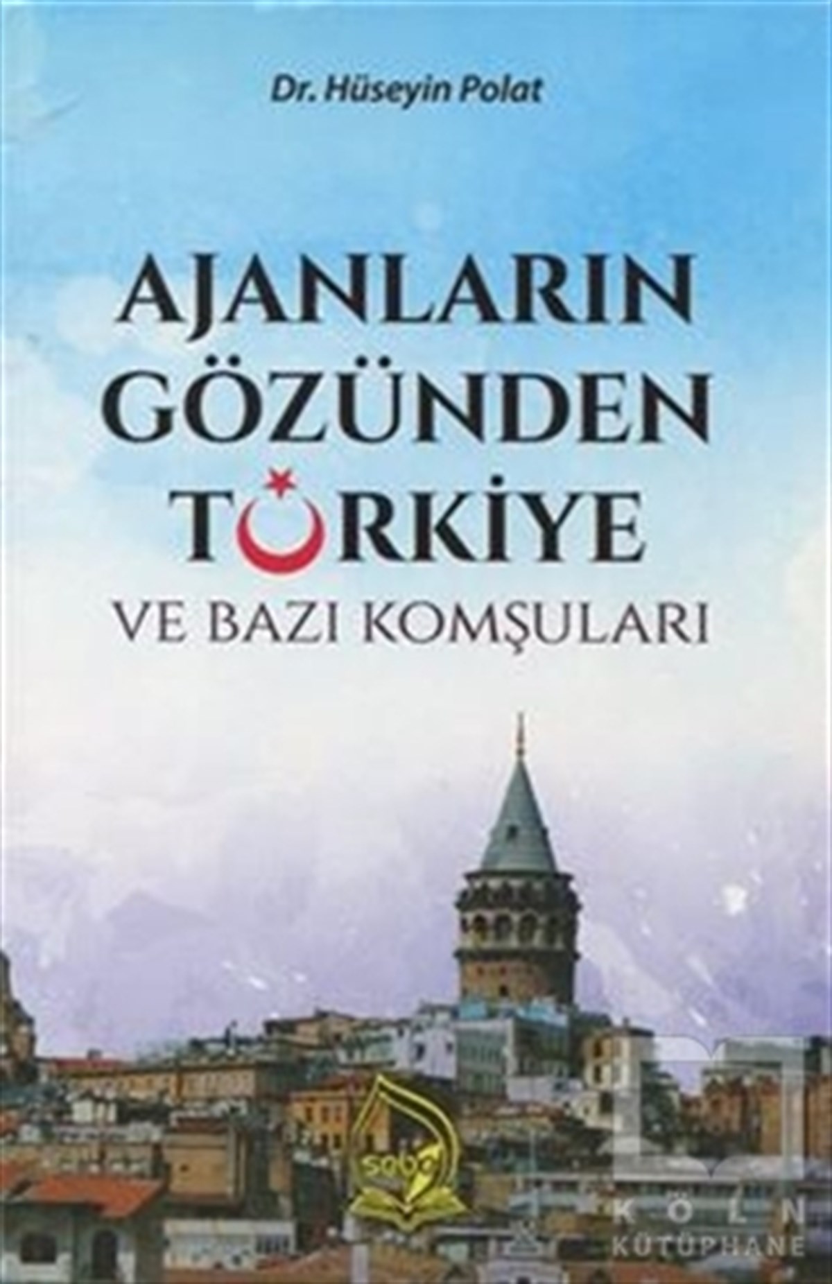 Hüseyin PolatDerin Siyaset, Komplo TeorileriAjanların Gözünden Türkiye ve Bazı Komşuları