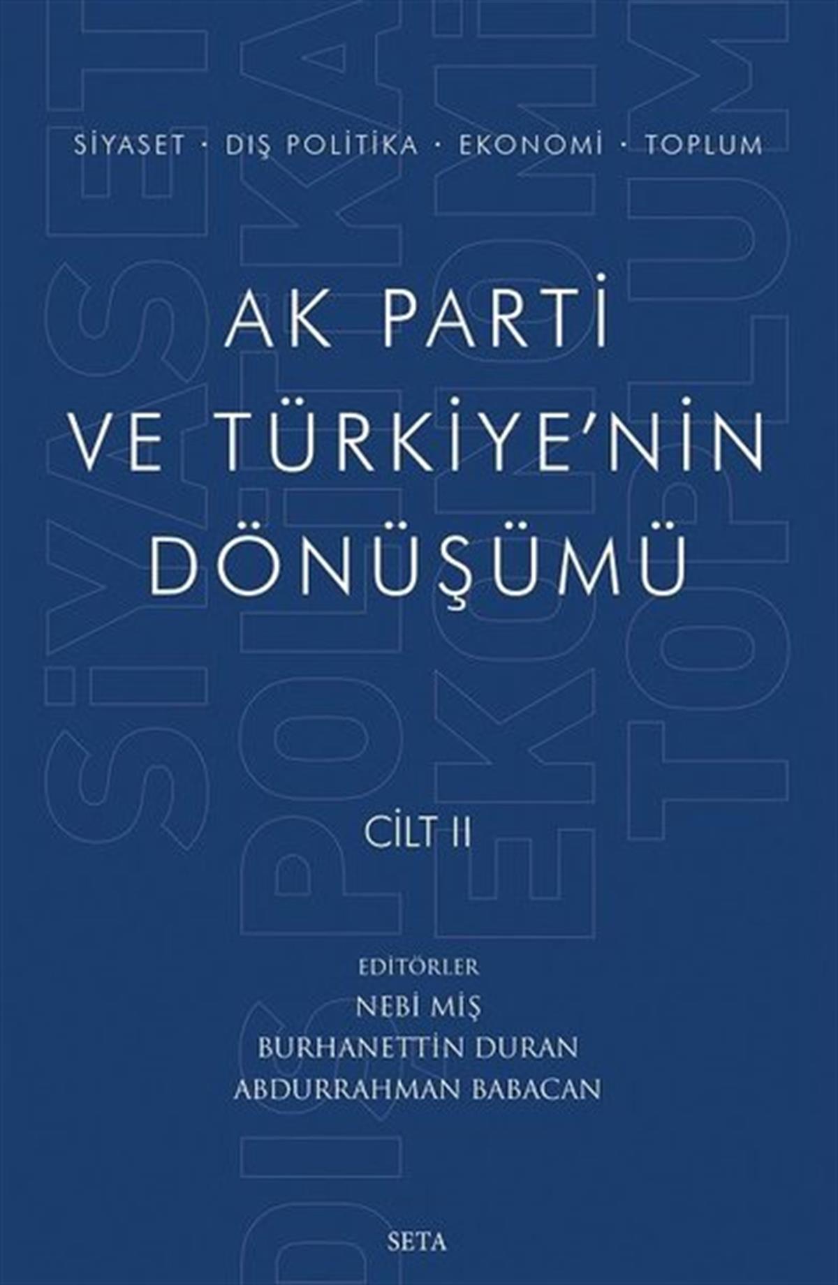 Nebi MişTürkiye Siyaseti ve Politikası KitaplarıAk Parti ve Türkiye'nin Dönüşümü Cilt - 2