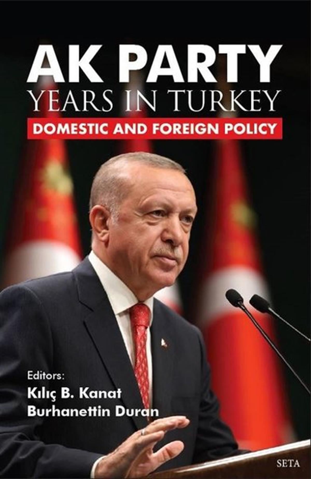 Kılıç Buğra KanatPolitics and Current AffairsAk Party Years in Turkey - Domestic and Foreign Policy