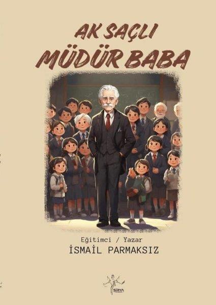 İsmail ParmaksızTürkiye RomanAk Saçlı Müdür Baba