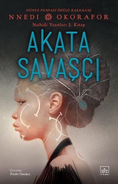 Nnedi OkoraforFantastik Kitaplar & Fantastik RomanlarAkata Savaşçı - Nsibidi Yazıtları 2. Kitap