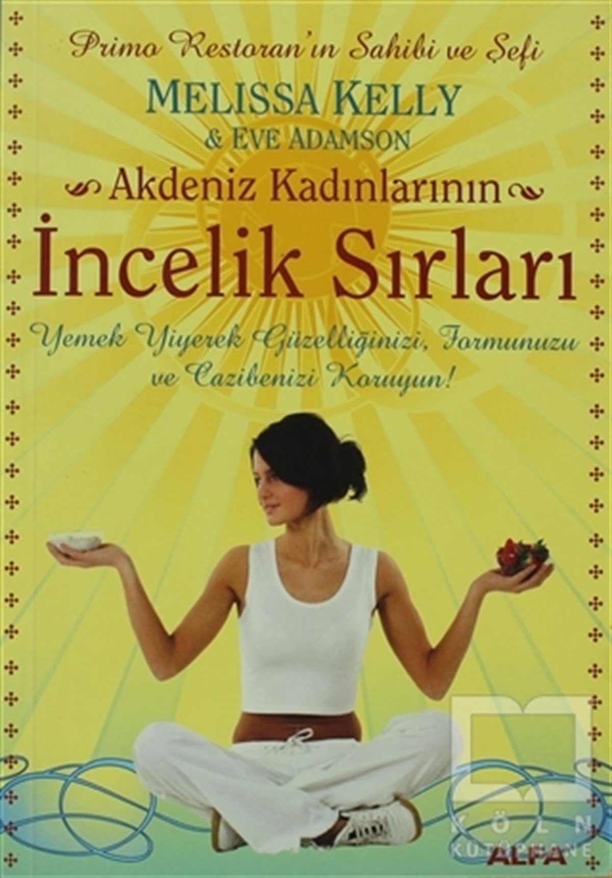 Melissa KellyKadın Sorunu - FeminizmAkdeniz Kadınlarının İncelik Sırları