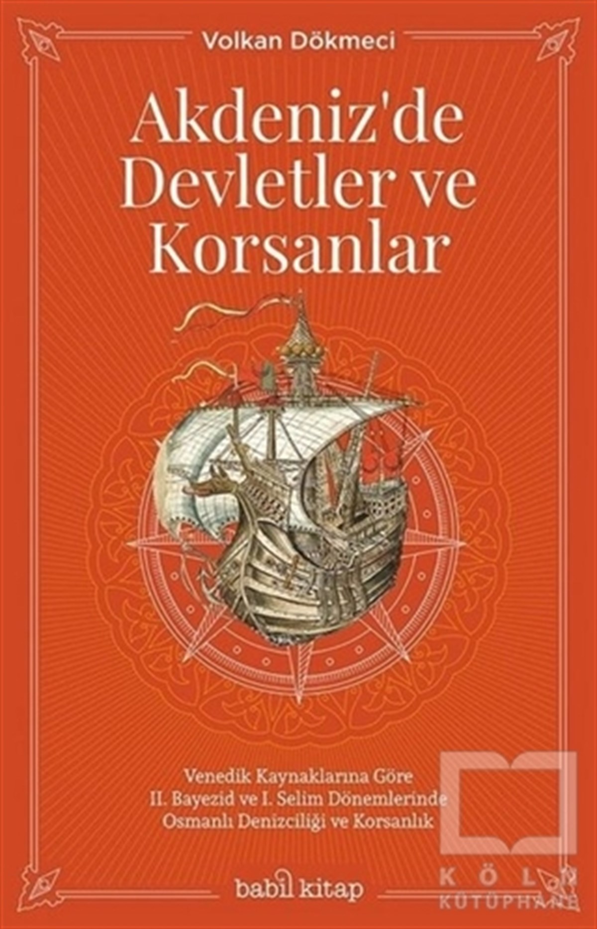 Volkan DökmeciOsmanlı Tarihi KitaplarıAkdeniz'de Devletler ve Korsanlar