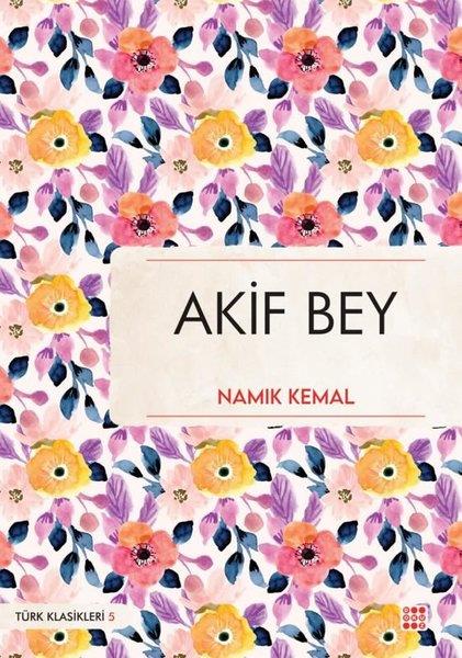 Namık KemalTürk KlasikleriAkif Bey - Türk Klasikleri 5