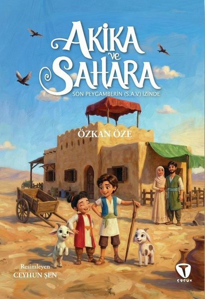 Özkan ÖzeIslami Çocuk KitaplariAkika ve Sahara: Son Peygamberin (s.a.v.) İzinde