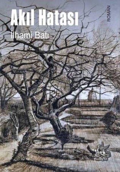 İlhami BatıTürkiye RomanAkıl Hatası