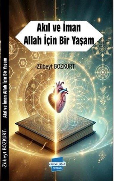 Zübeyt BozkurtDinAkıl ve İman Allah İçin Bir Yaşam