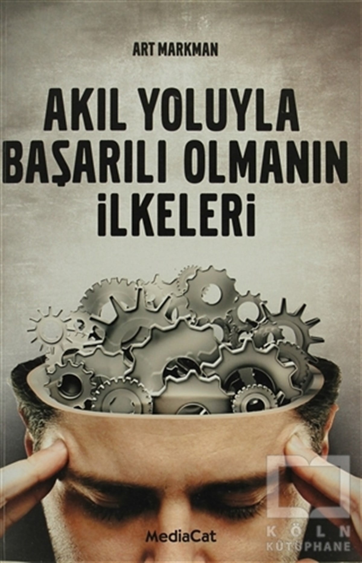 Akıl Yoluyla Başarılı Olmanın İlkeleri
