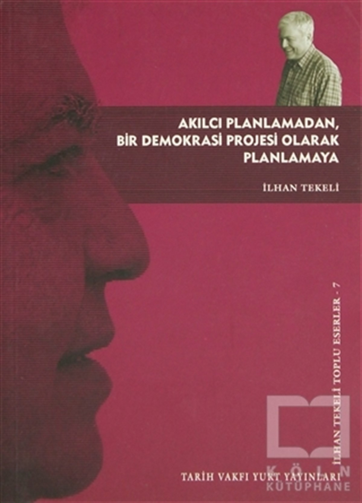 Akılcı Planlamadan, Bir Demokrasi Projesi Olarak Planlamaya