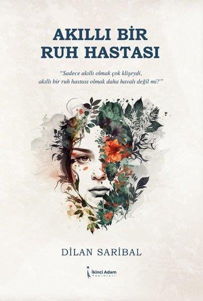 Dilan SarıbalTürk RomaniAkıllı Bir Ruh Hastası