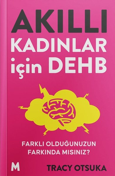 Tracy OtsukaPsikoloji KitaplarıAkıllı Kadınlar İçin DEHB-Farklı Olduğunuzun Farkında mısınız?