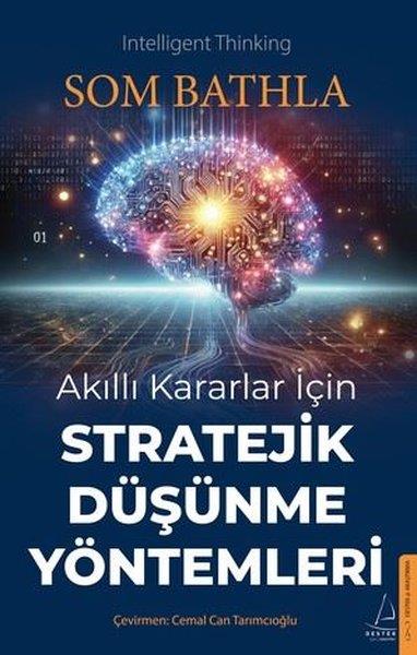 Som BathlaPopüler Bilim KitaplarıAkıllı Kararlar İçin Stratejik Düşünme Yöntemleri