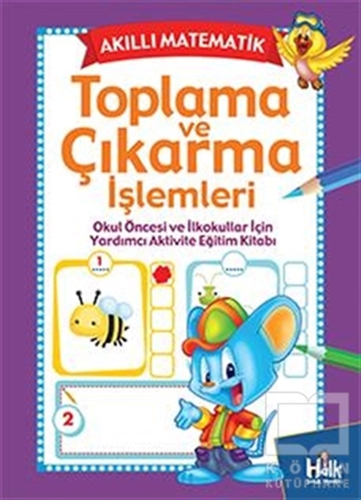 KolektifEtkinlik KitaplarıAkıllı Matematik - Toplama ve Çıkarma İşlemleri