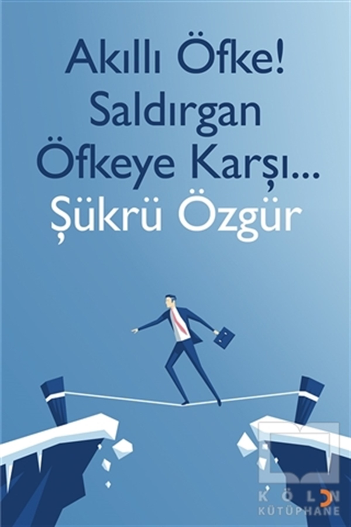 Akıllı Öfke! Saldırgan Öfkeye Karşı