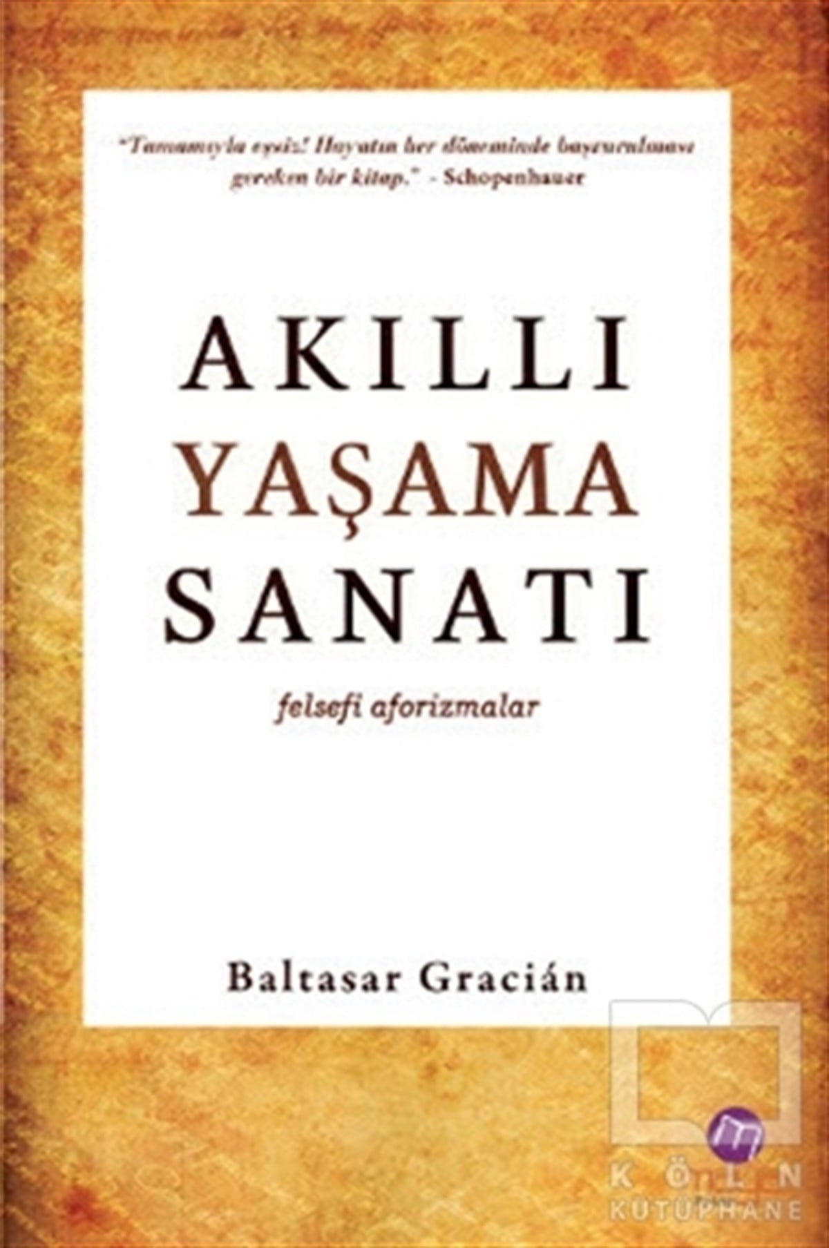 Baltasar GracianKişisel GelişimAkıllı Yaşama Sanatı