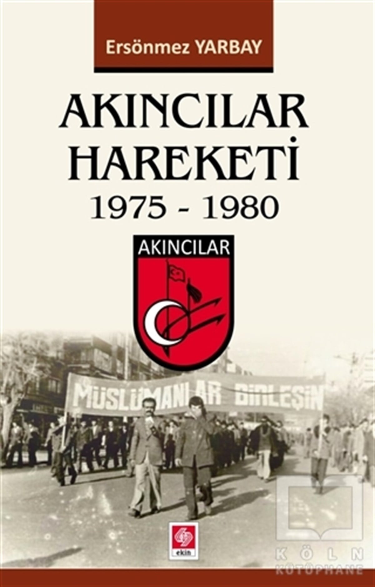 Ersönmez YarbayAraştırma & İnceleme ve Referans KitaplarıAkıncılar Hareketi