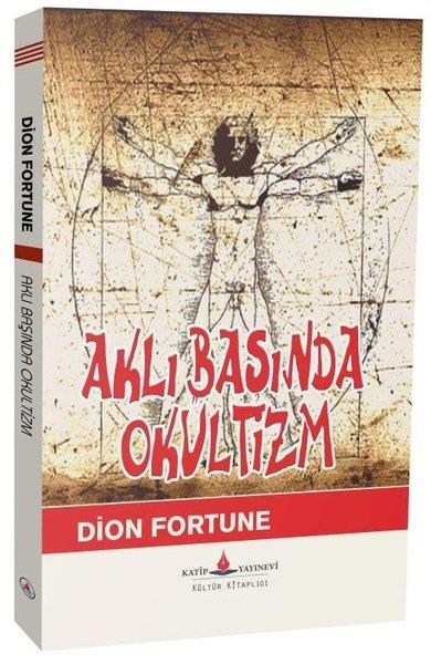 Dion FortunePsikoloji KitaplarıAklı Başında Okultizm