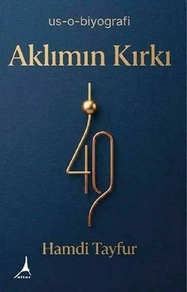 Hamdi TayfurTarihi Biyografi ve Otobiyografi KitaplarıAklımın Kırkı