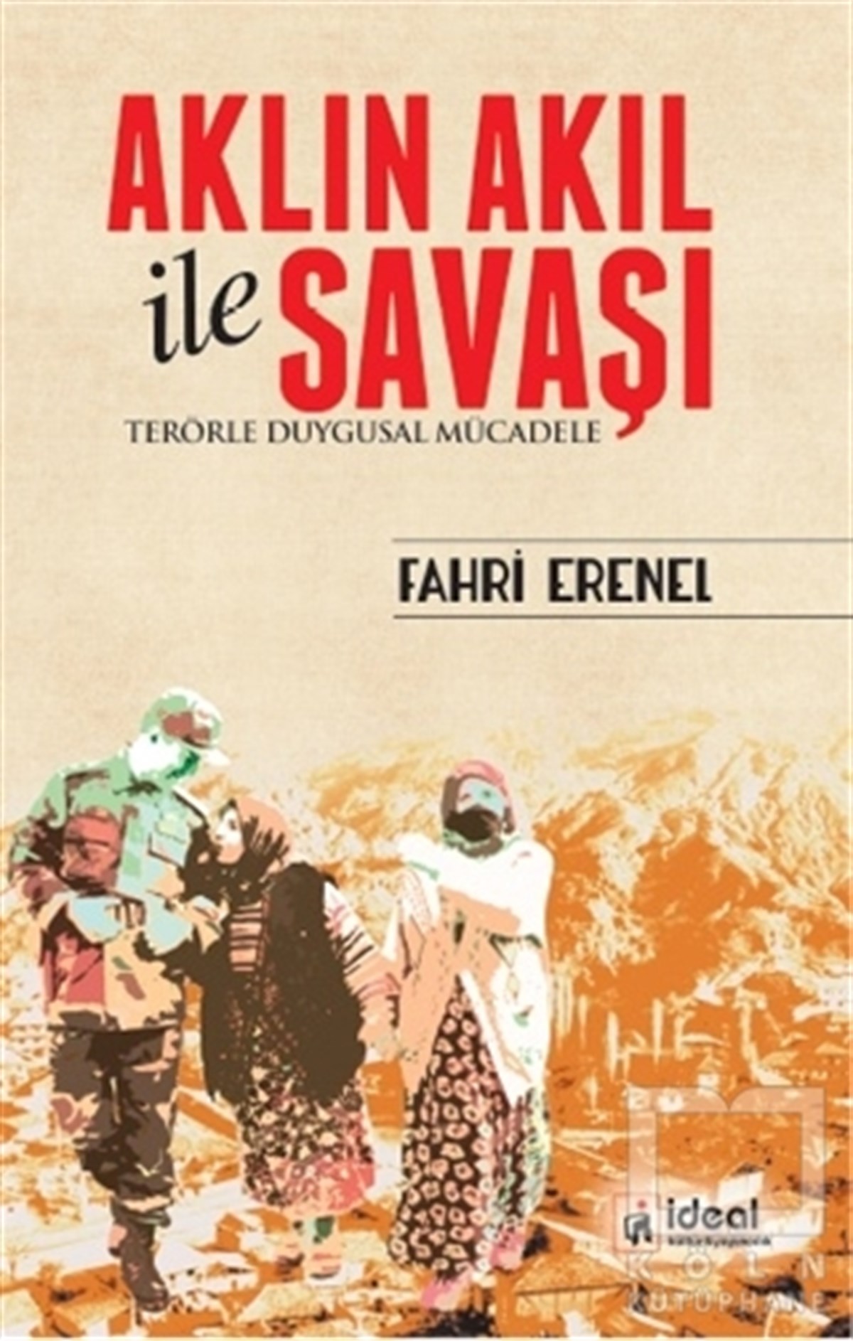 Fahri ErenelTürkiye Siyaseti ve PolitikasıAklın Akıl ile Savaşı
