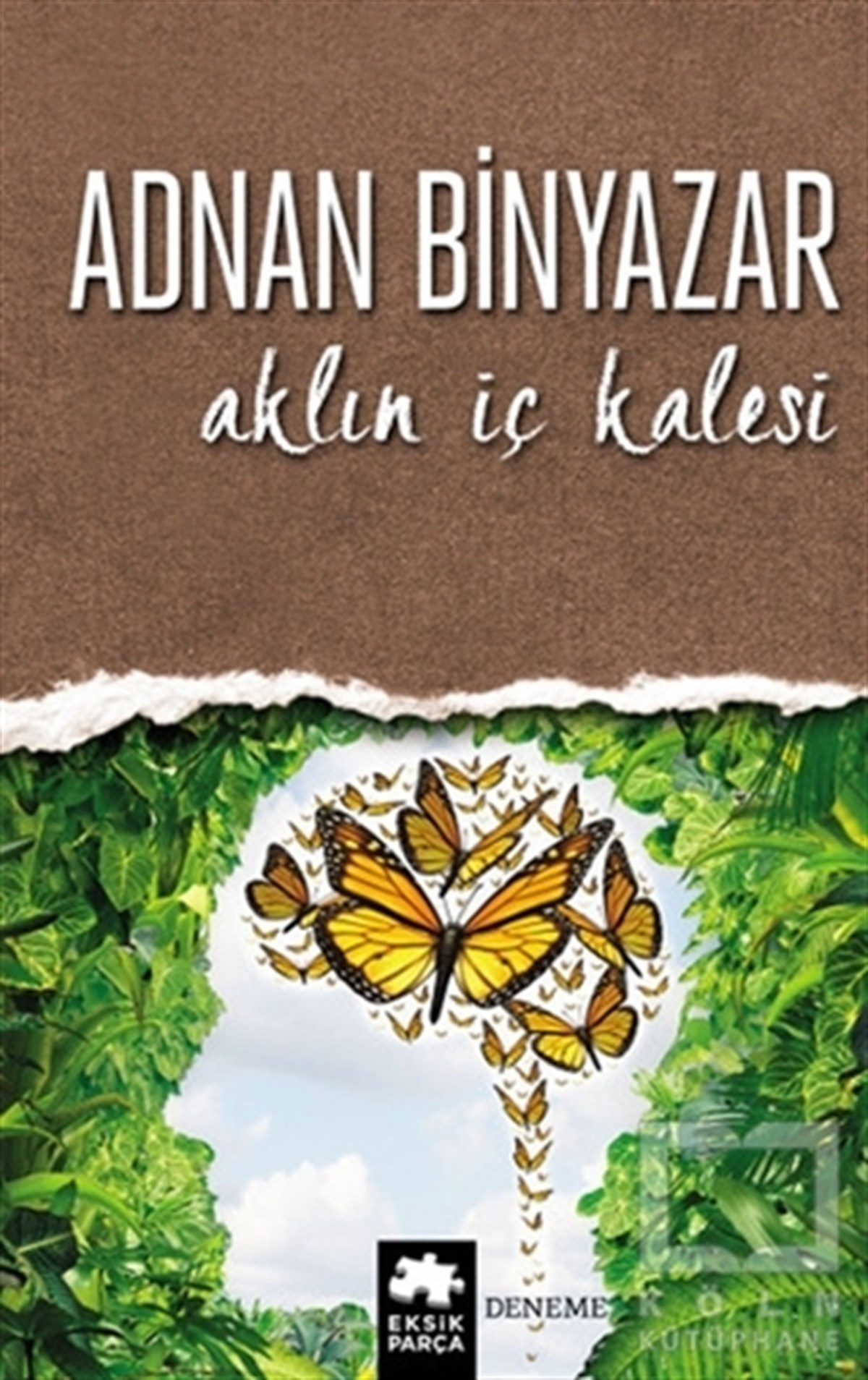 Adnan BinyazarDenemeAklın İç Kalesi