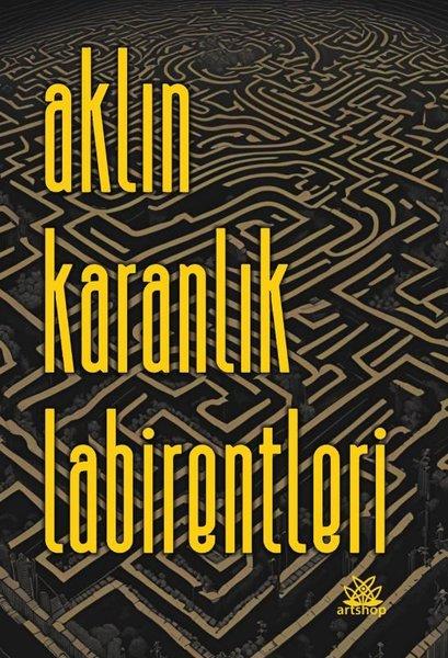 KolektifTürk RomaniAklın Karanlık Labirentleri